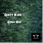 cover: Dirty Kidd - Chill Out