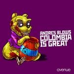 cover: Andres Blows - Colombia Is Great