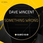 cover: Dave Wincent - Something Wrong