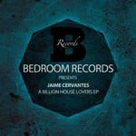 cover: Jaime Cervantes - A Billion House Lovers