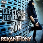 cover: Rexanthony - Electronic Generation (Remix 2014)