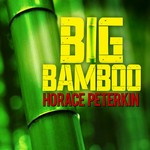 cover: Horace Peterkin - Big Bamboo