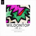 cover: Various - WildOnTop part 2 - Mixed By Marvin Bux