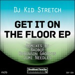 cover: Dj Kid Stretch - Get It On The Floor EP