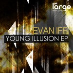 cover: Evan Iff - Young Illusion EP