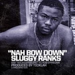 cover: Rob Symeonn|Sluggy Ranks|Ticklah - Nah Bow Down