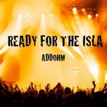 cover: Addohm - Ready For The Isla