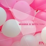 cover: Geotheory - Wanna B With You