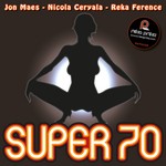 cover: Maes, Jon|Nicola Ceryala|Reka Ference - Super 70