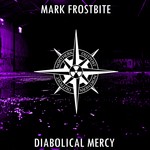 cover: Mark Frostbite - Diabolical Mercy