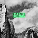 cover: Bad Blocks - Weekday EP