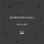 cover: Dubfound & Dali - Not A Jot