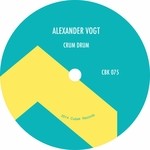 cover: Alexander Vogt - Crum Drum EP