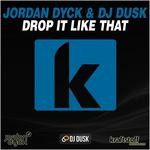 cover: Dj Dusk|Dyck, Jordan - Drop It Like That