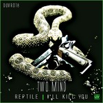 cover: Two Mind - Reptile