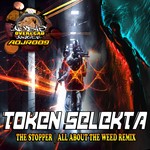 cover: Token Selekta - The Stopper/All About The Weed