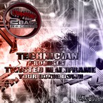 cover: Technician|Twisted Mainframe - Promises/Your Goin Down