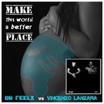 cover: Vincenzo Lanzara|Dr Feelx - Make This World A Better Place