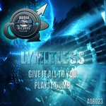 cover: Lymitless - Give It All To You/Play It Dumb