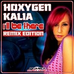 cover: Hoxygen|Kalia - I'll Be There (Remix Edition)