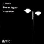 cover: Wade - Stereotype: Remixes