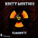 cover: Rusty Mustard - Eliminate