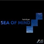 cover: Hairdryer - Sea Of Mind