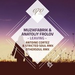 cover: Anatoliy Frolov|Muzikfabrik - Leaving Remixes