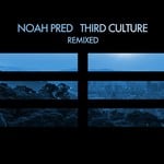 cover: Noah Pred - Third Culture Remixed