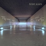 cover: Feint Scars - Think What You Like. Say What You Want.