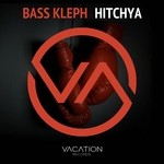 cover: Bass Kleph - Hitchya