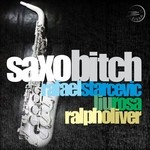 cover: Ralph Oliver|Liurosa|Starcevic, Rafael - Saxo Bitch