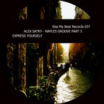 cover: Alex Satry - Naples Groove Pt 5 Express Yourself