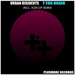 cover: Urban Disidents - T For Brain