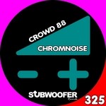 cover: Chromnoise - Crowd 88