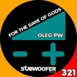 cover: Oleg Pw - For The Sake Of Gods