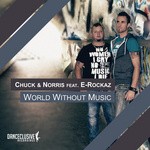 cover: Chuck & Norris|E Rockaz - World Without Music (remixes)