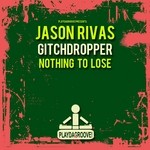 cover: Rivas, Jason|Glitchdropper - Nothing To Lose