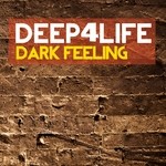 cover: Deep 4 Life - Dark Feeling