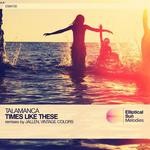 cover: Talamanca - Times Like These