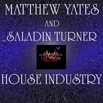 cover: Saladin Turner|Yates, Matthew - House Industry