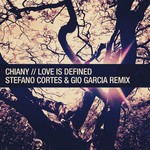 cover: Chiany - Love Is Defined (Stefano Cortes & Gio Garcia Remix)