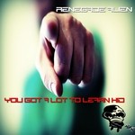 cover: Renegade Alien - You Got A Lot T Learn Kid