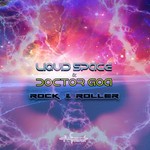 cover: Liquid Space|Doctor GoA - Rock & Roller