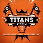 cover: Montano, Machel|Destra Garcia|Kerwin Du Bois|Kes - Titans Riddim