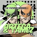 cover: Ortega & Tamez - The F**ing Heroes