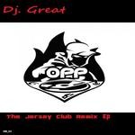 cover: Dj Great - The Jersey Club Remix EP