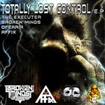 cover: Ofearia|Broken Minds|The Executer|Affix - Totally Lost Control