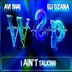 cover: Eli Ozana|Shai, Avi - I Ain't Talking