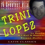 cover: Trini Lopez - 16 Greatest Hits